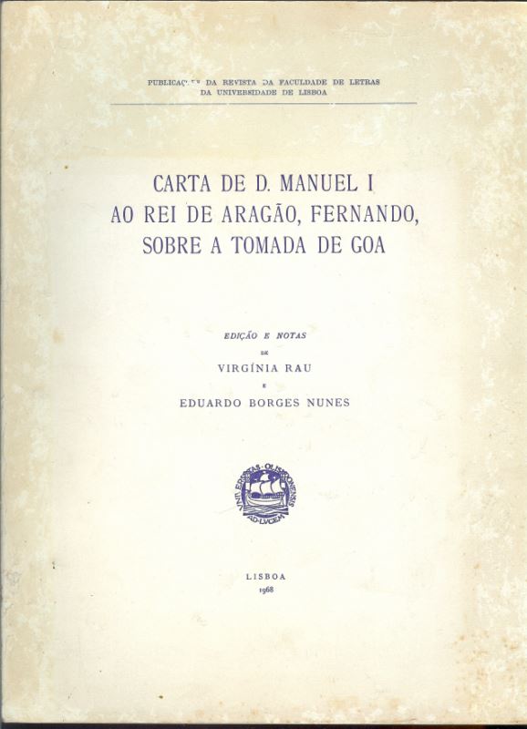 CARTA DE D. MANUEL I AO REI DE ARAGO, FERNANDO, SOBRE A TOMADA DE GOA